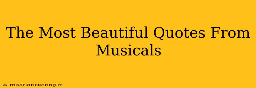 The Most Beautiful Quotes From Musicals