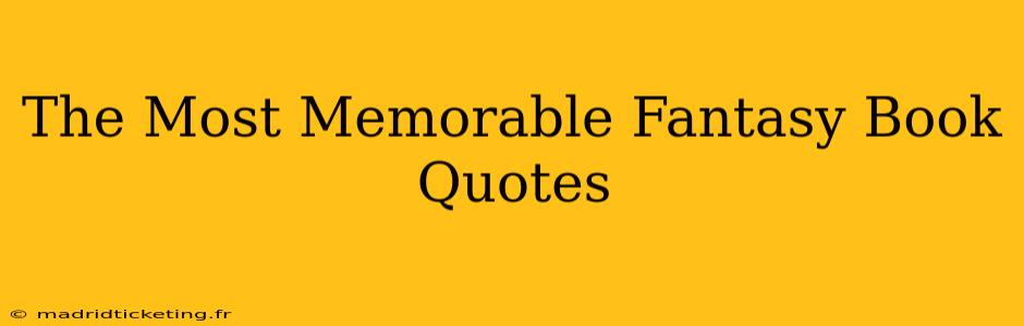 The Most Memorable Fantasy Book Quotes