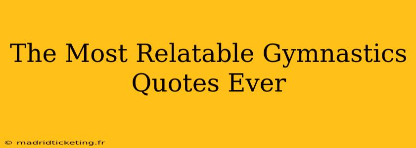 The Most Relatable Gymnastics Quotes Ever