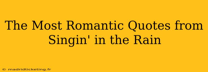 The Most Romantic Quotes from Singin' in the Rain