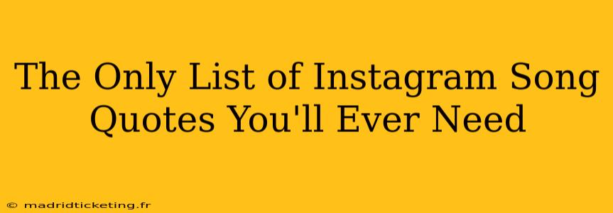 The Only List of Instagram Song Quotes You'll Ever Need
