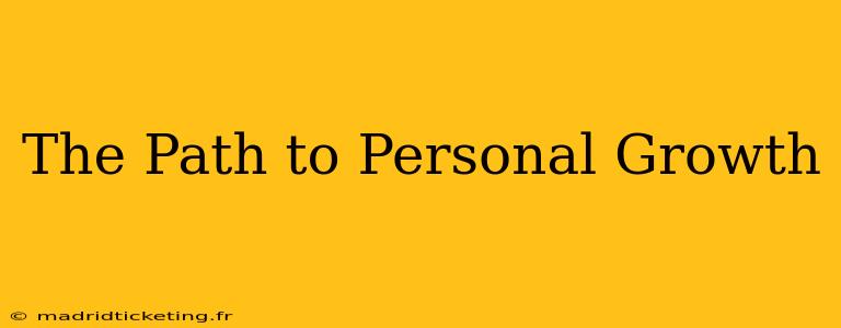 The Path to Personal Growth