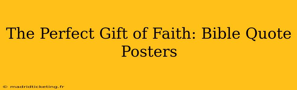 The Perfect Gift of Faith: Bible Quote Posters