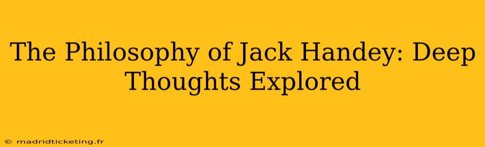 The Philosophy of Jack Handey: Deep Thoughts Explored