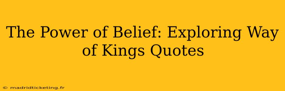The Power of Belief: Exploring Way of Kings Quotes