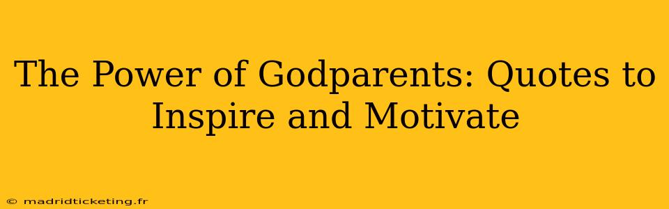 The Power of Godparents: Quotes to Inspire and Motivate