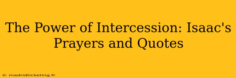 The Power of Intercession: Isaac's Prayers and Quotes