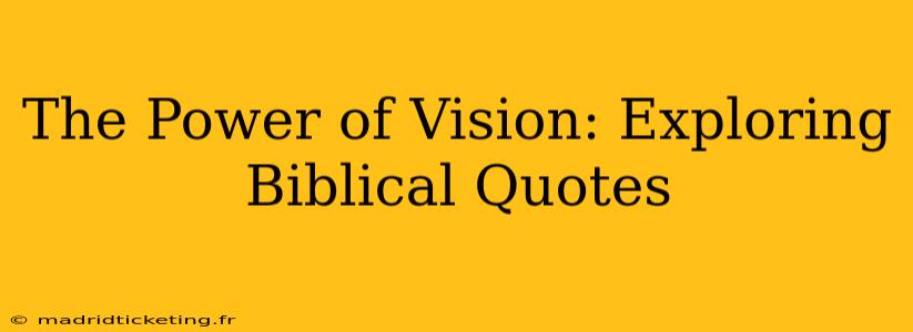 The Power of Vision: Exploring Biblical Quotes