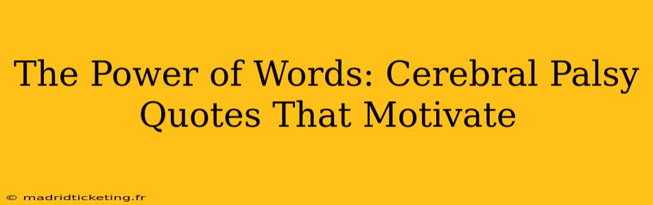 The Power of Words: Cerebral Palsy Quotes That Motivate