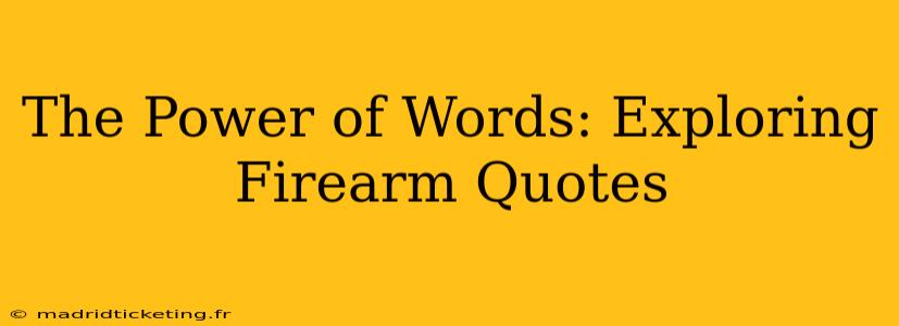 The Power of Words: Exploring Firearm Quotes