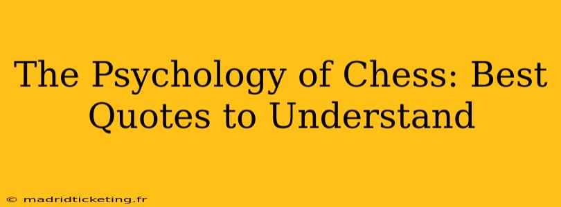 The Psychology of Chess: Best Quotes to Understand
