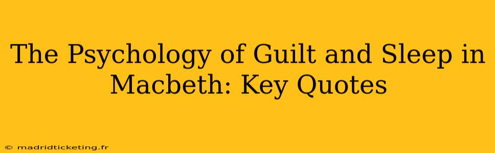 The Psychology of Guilt and Sleep in Macbeth: Key Quotes