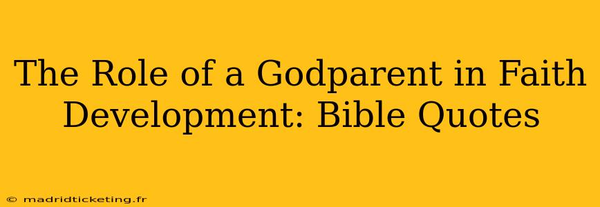The Role of a Godparent in Faith Development: Bible Quotes