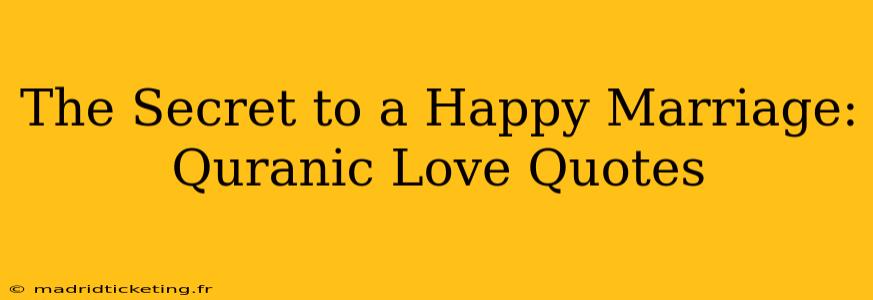 The Secret to a Happy Marriage: Quranic Love Quotes