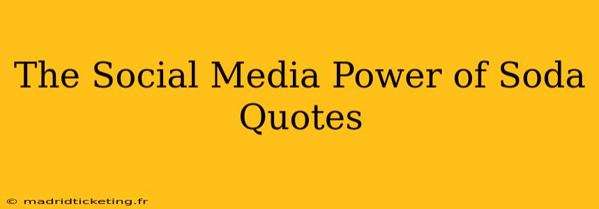 The Social Media Power of Soda Quotes
