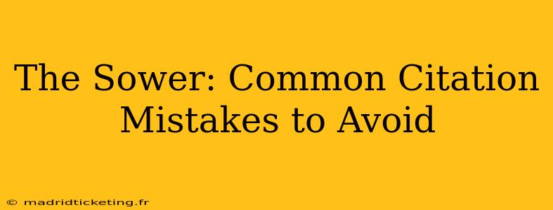 The Sower: Common Citation Mistakes to Avoid