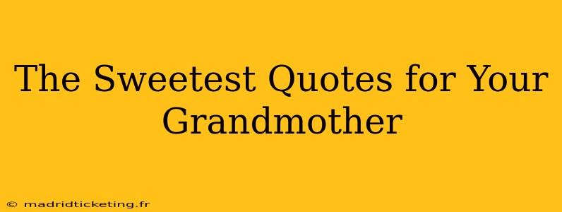 The Sweetest Quotes for Your Grandmother