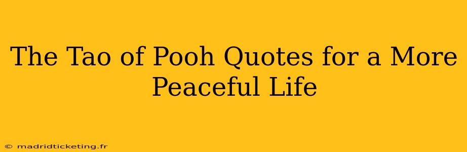 The Tao of Pooh Quotes for a More Peaceful Life