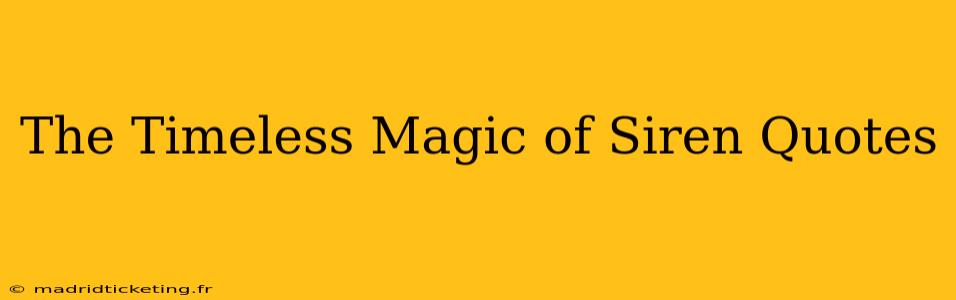 The Timeless Magic of Siren Quotes
