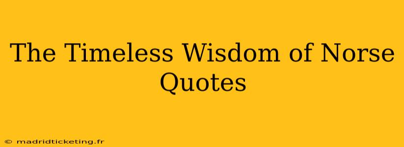 The Timeless Wisdom of Norse Quotes