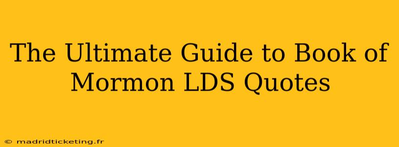 The Ultimate Guide to Book of Mormon LDS Quotes