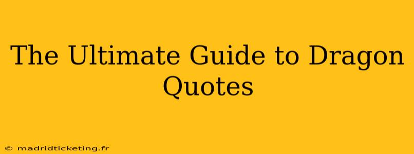 The Ultimate Guide to Dragon Quotes