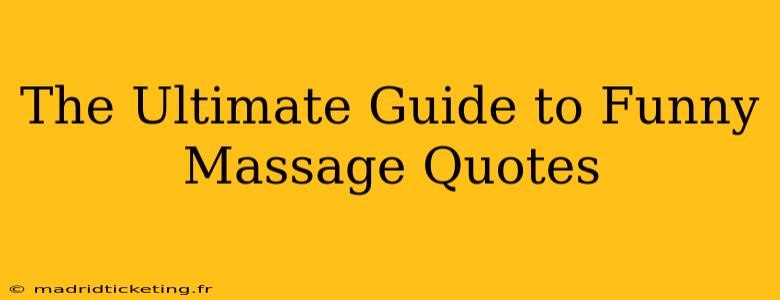 The Ultimate Guide to Funny Massage Quotes