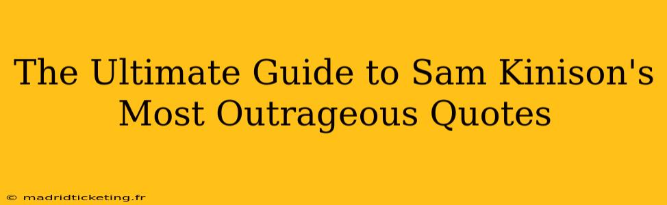 The Ultimate Guide to Sam Kinison's Most Outrageous Quotes