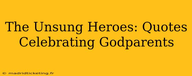 The Unsung Heroes: Quotes Celebrating Godparents