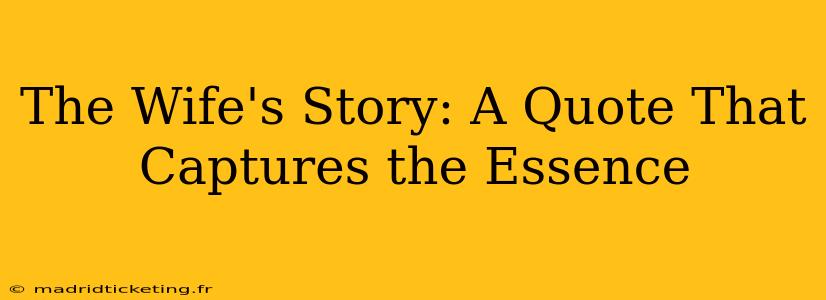 The Wife's Story: A Quote That Captures the Essence