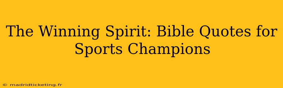 The Winning Spirit: Bible Quotes for Sports Champions