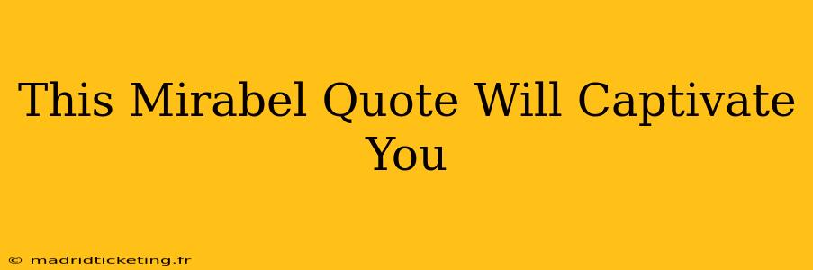 This Mirabel Quote Will Captivate You