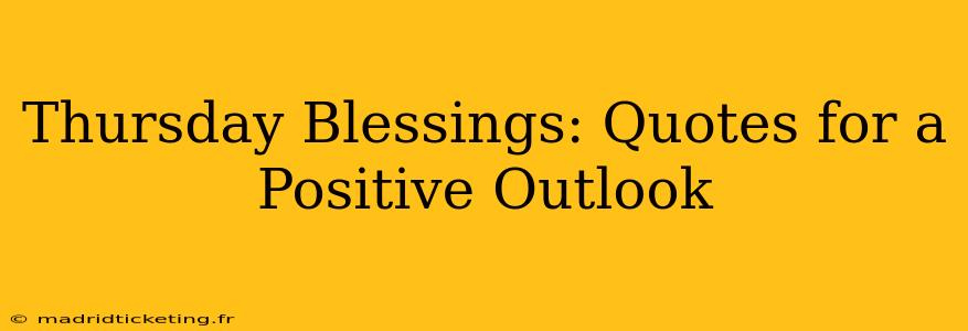 Thursday Blessings: Quotes for a Positive Outlook