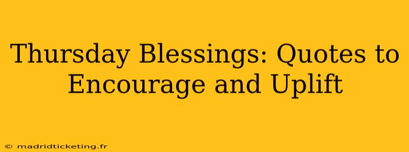 Thursday Blessings: Quotes to Encourage and Uplift