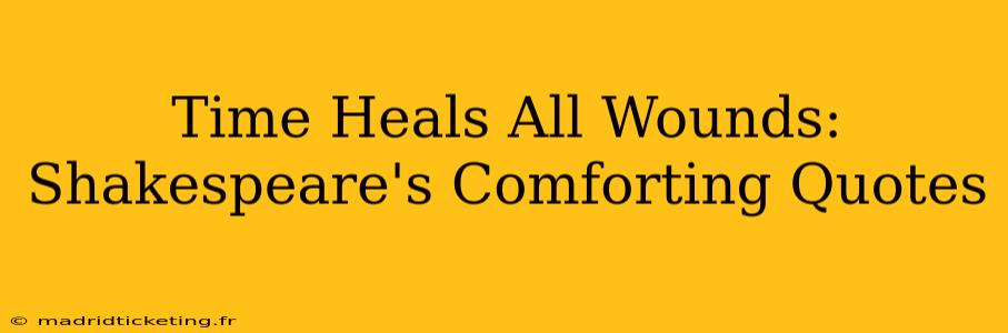 Time Heals All Wounds: Shakespeare's Comforting Quotes