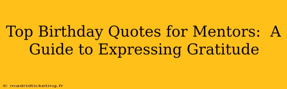 Top Birthday Quotes for Mentors:  A Guide to Expressing Gratitude