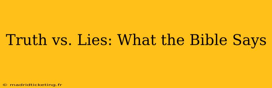 Truth vs. Lies: What the Bible Says