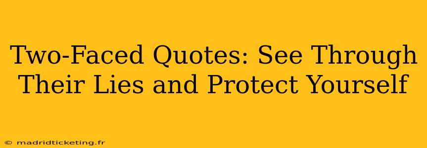 Two-Faced Quotes: See Through Their Lies and Protect Yourself