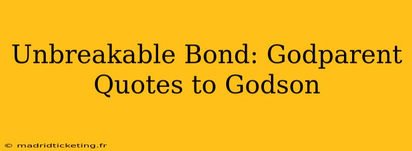 Unbreakable Bond: Godparent Quotes to Godson