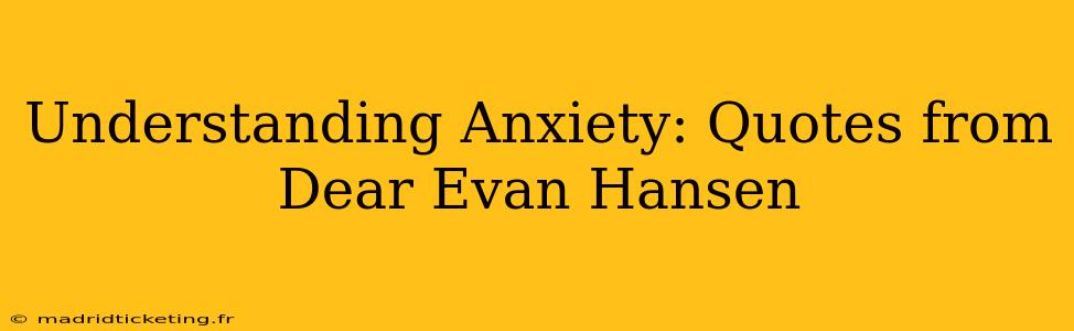 Understanding Anxiety: Quotes from Dear Evan Hansen