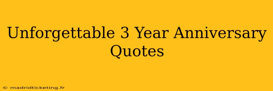 Unforgettable 3 Year Anniversary Quotes