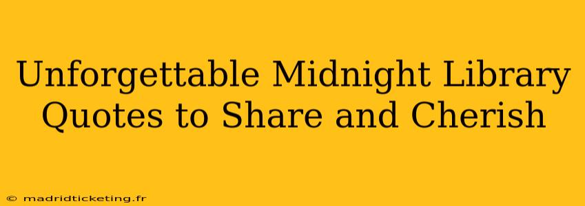 Unforgettable Midnight Library Quotes to Share and Cherish