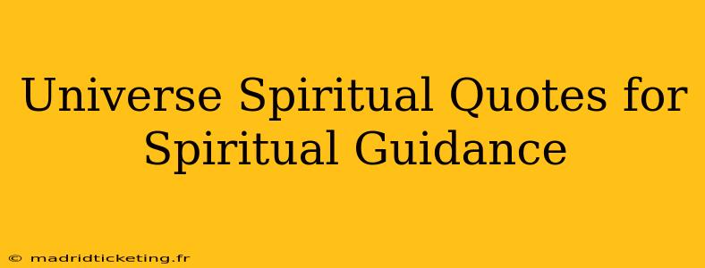 Universe Spiritual Quotes for Spiritual Guidance