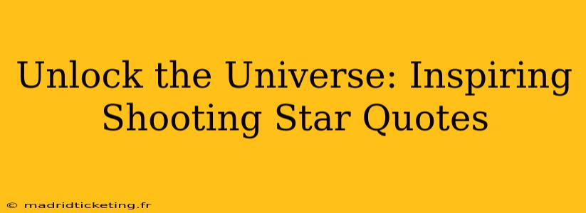 Unlock the Universe: Inspiring Shooting Star Quotes