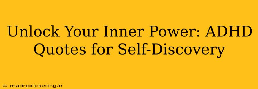 Unlock Your Inner Power: ADHD Quotes for Self-Discovery