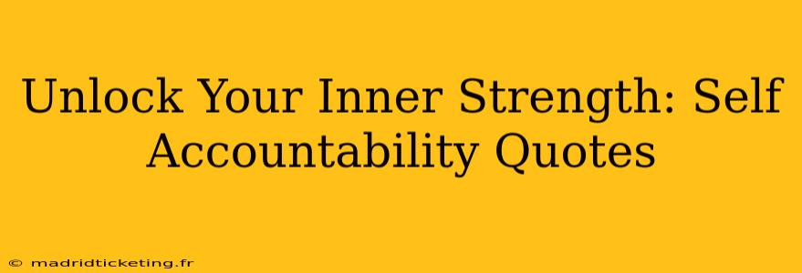 Unlock Your Inner Strength: Self Accountability Quotes