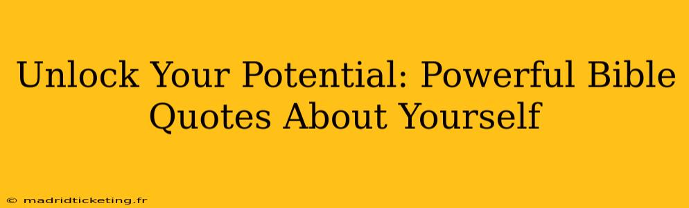 Unlock Your Potential: Powerful Bible Quotes About Yourself