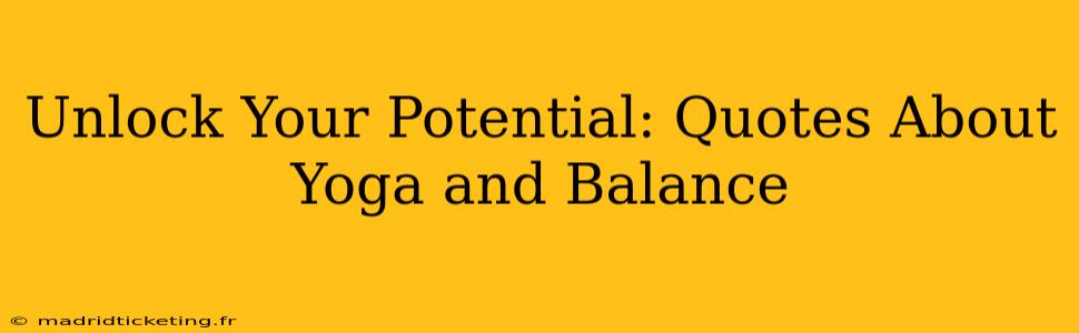 Unlock Your Potential: Quotes About Yoga and Balance