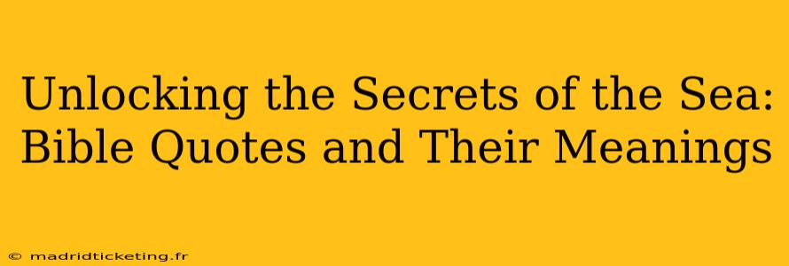 Unlocking the Secrets of the Sea: Bible Quotes and Their Meanings