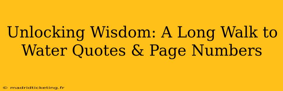 Unlocking Wisdom: A Long Walk to Water Quotes & Page Numbers